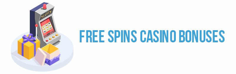 Free spins casino bonuses